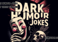 dark humour jokes that cross the line